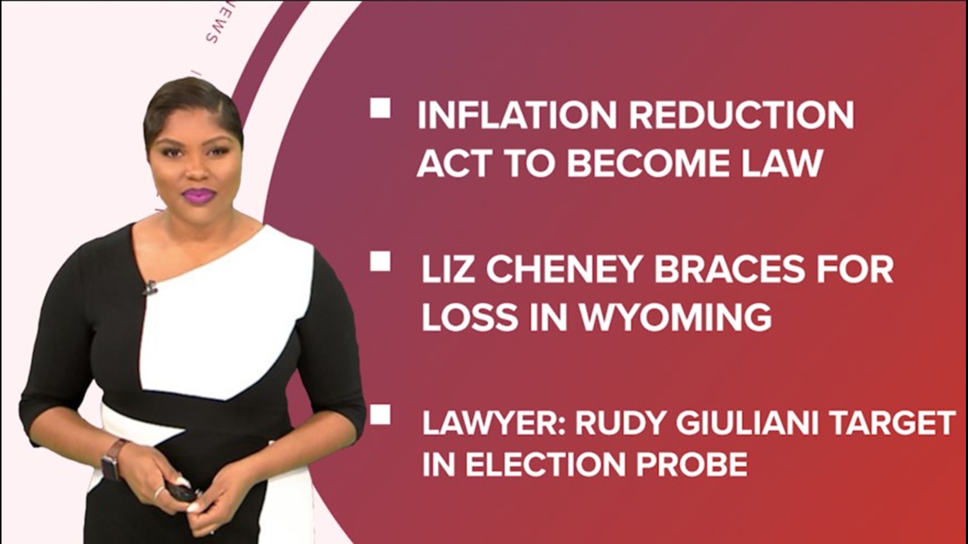 A look at what is happening in the news from Liz Cheney possibly losing the Wyoming primary to the Inflation Reduction Act becoming law and a Capri Sun recall.