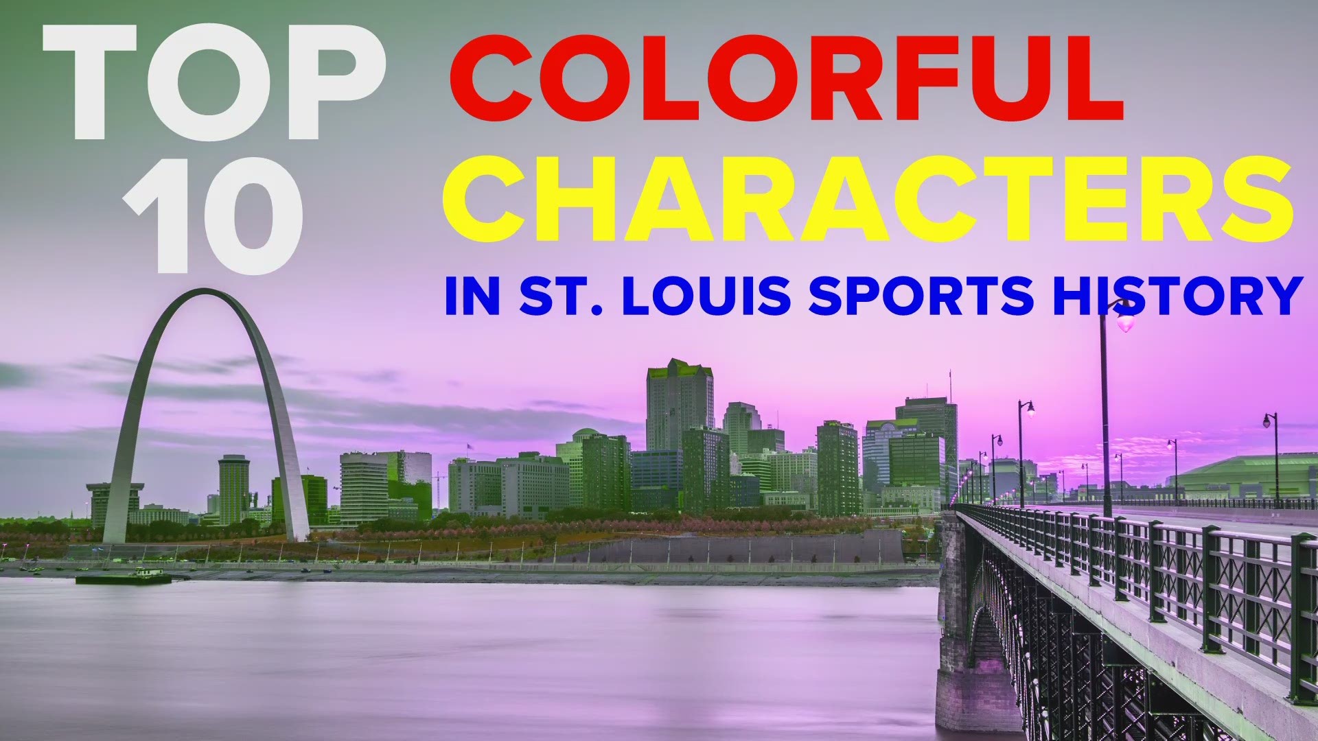 St. Louis has had its share of characters throughout the years, but who cracks the top 10? Here's our list.