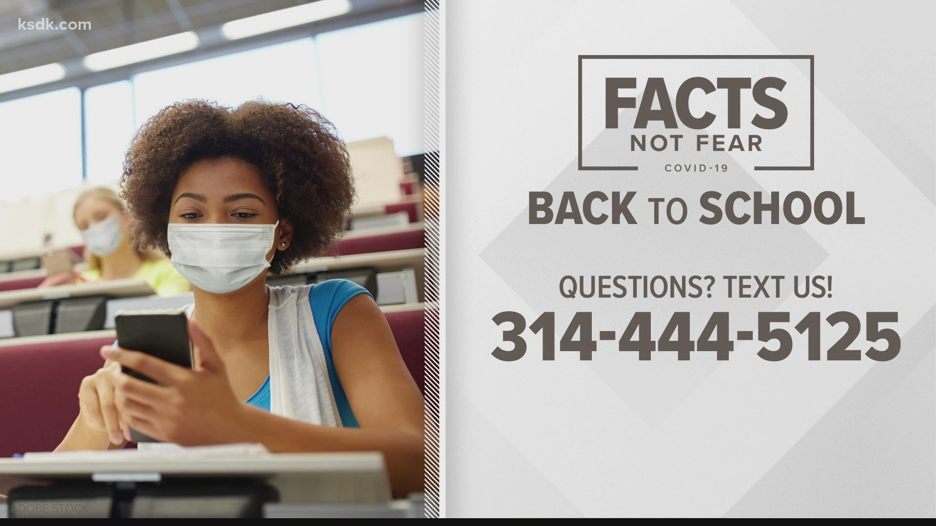 5 On Your Side is focusing on giving you facts and not spreading fear. If you have a question about school reopening plans, text us at 314-444-5125