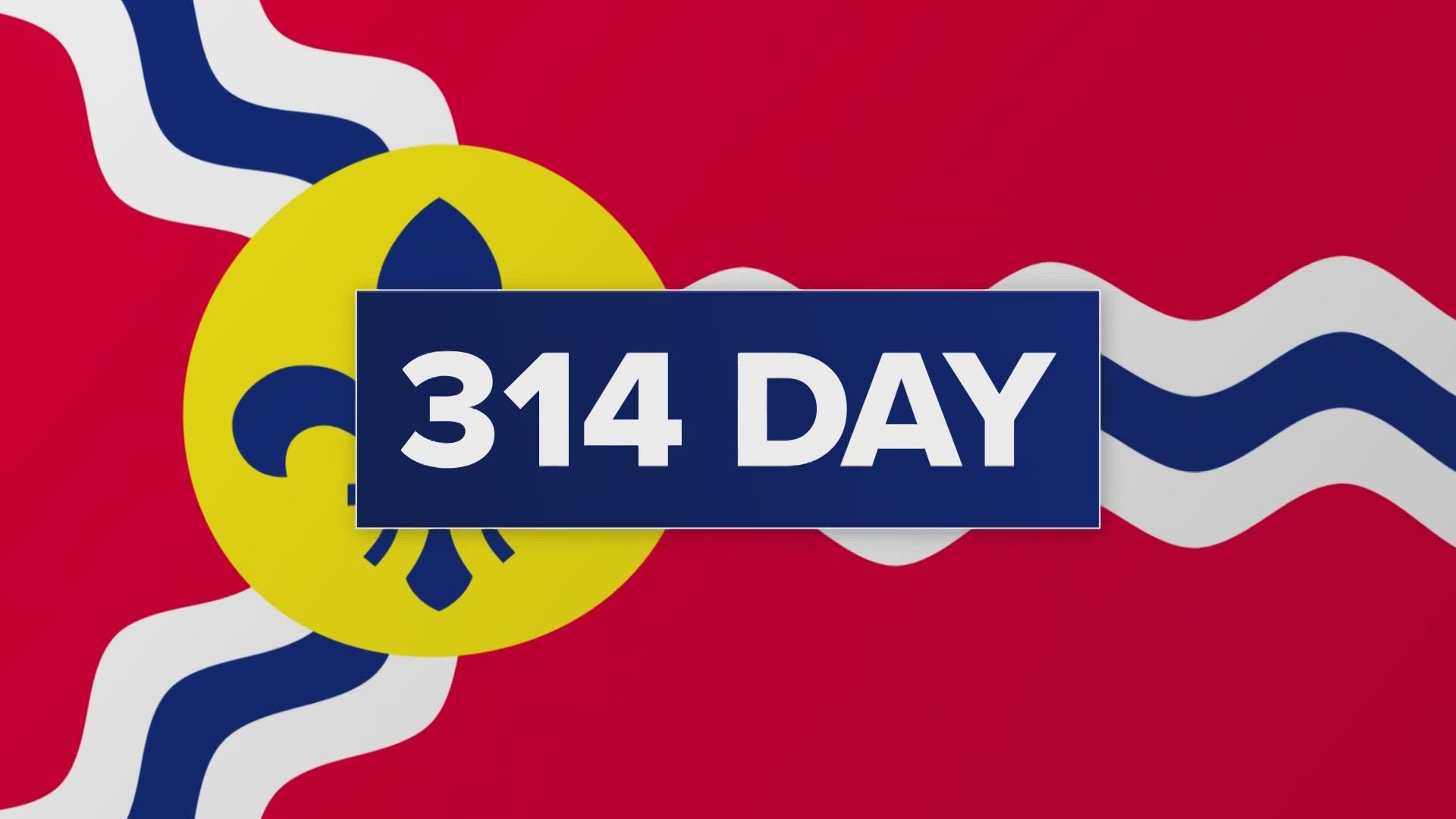 March 14, or 3/14, is known as 314 Day in St. Louis. The numbers coincide with the city's area code.