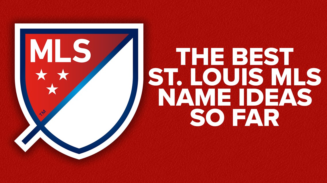 The best ideas for a St. Louis MLS team name