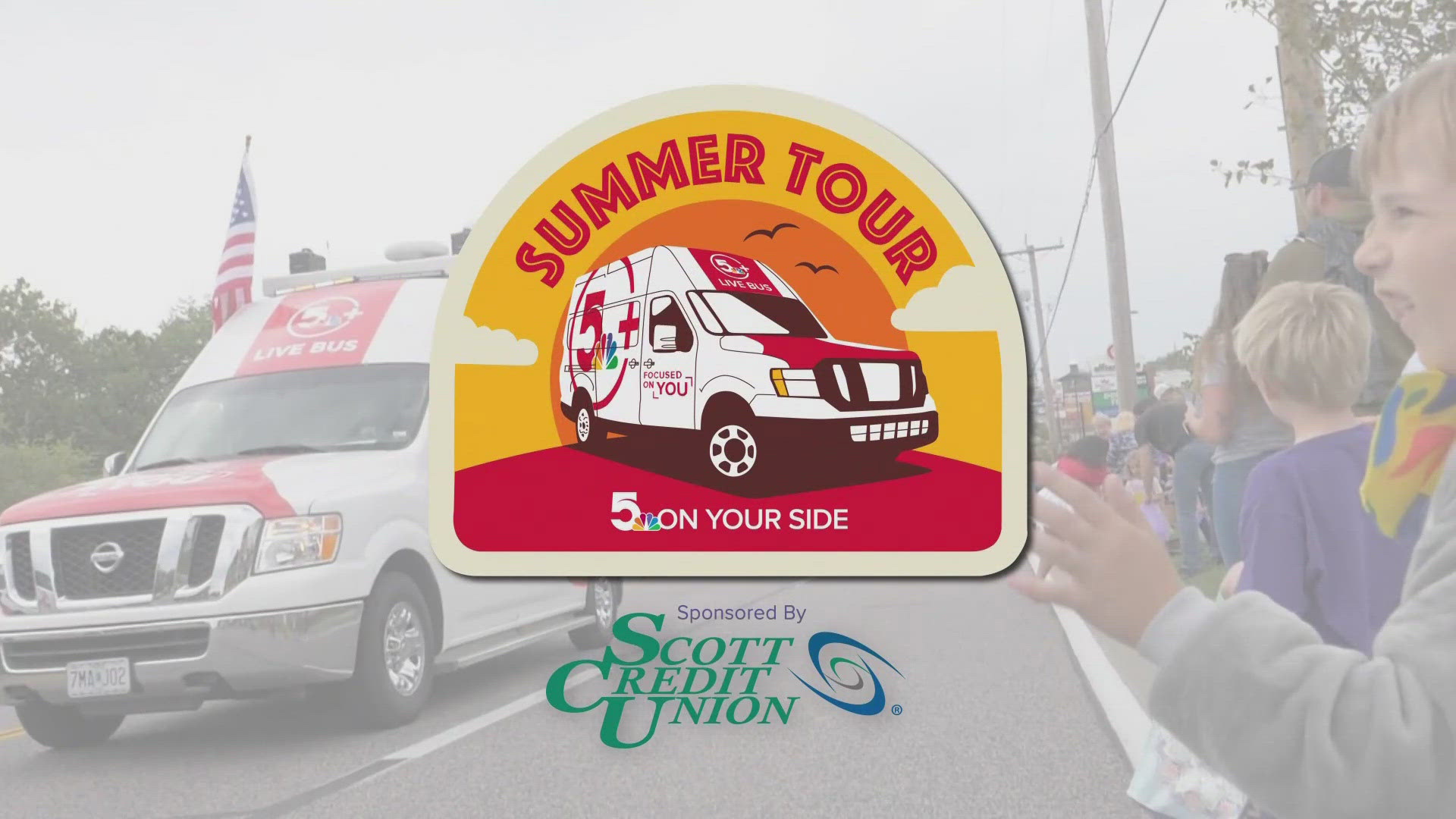 Our 5 On Your Side Summer Tour continues. Join us as we travel to several parades within the next week. Scott Credit Union is a proud sponsor of these parades.