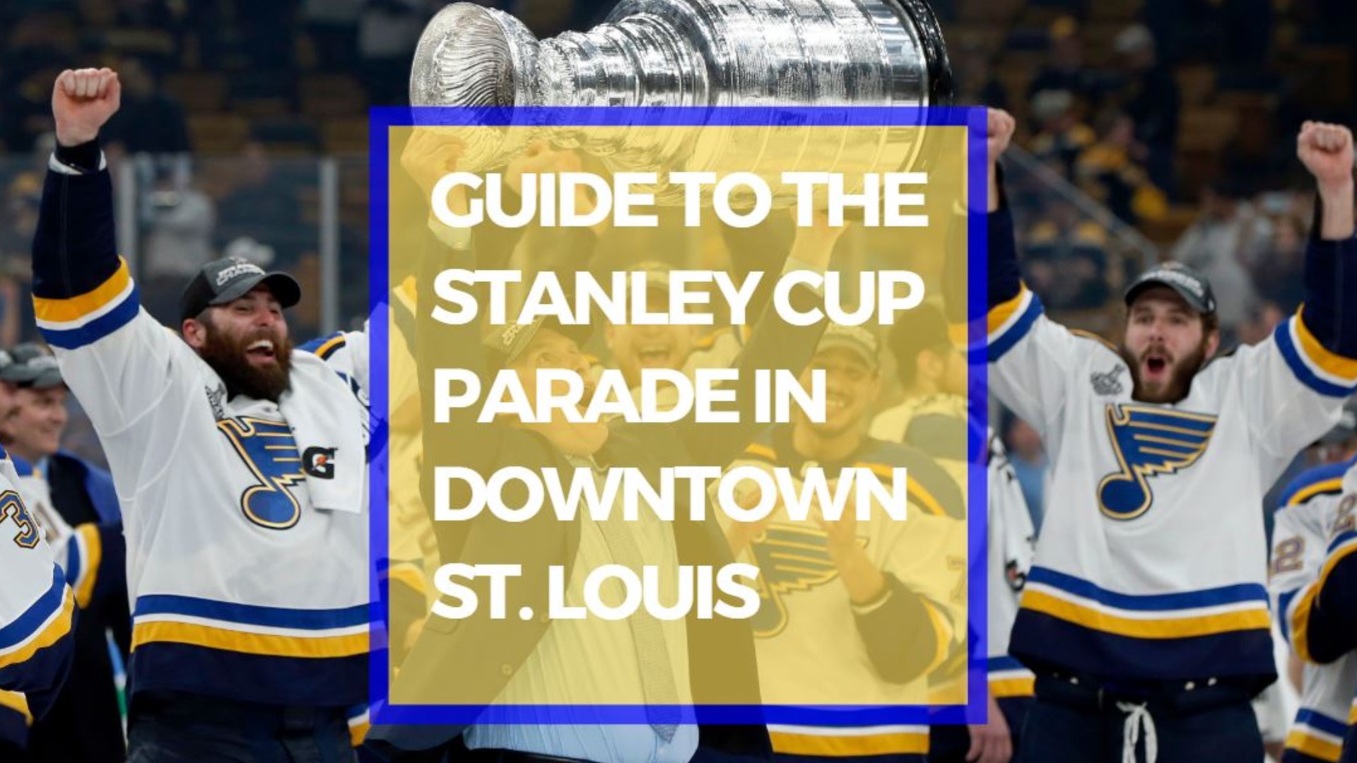Your guide to the Stanley Cup parade in downtown St. Louis
