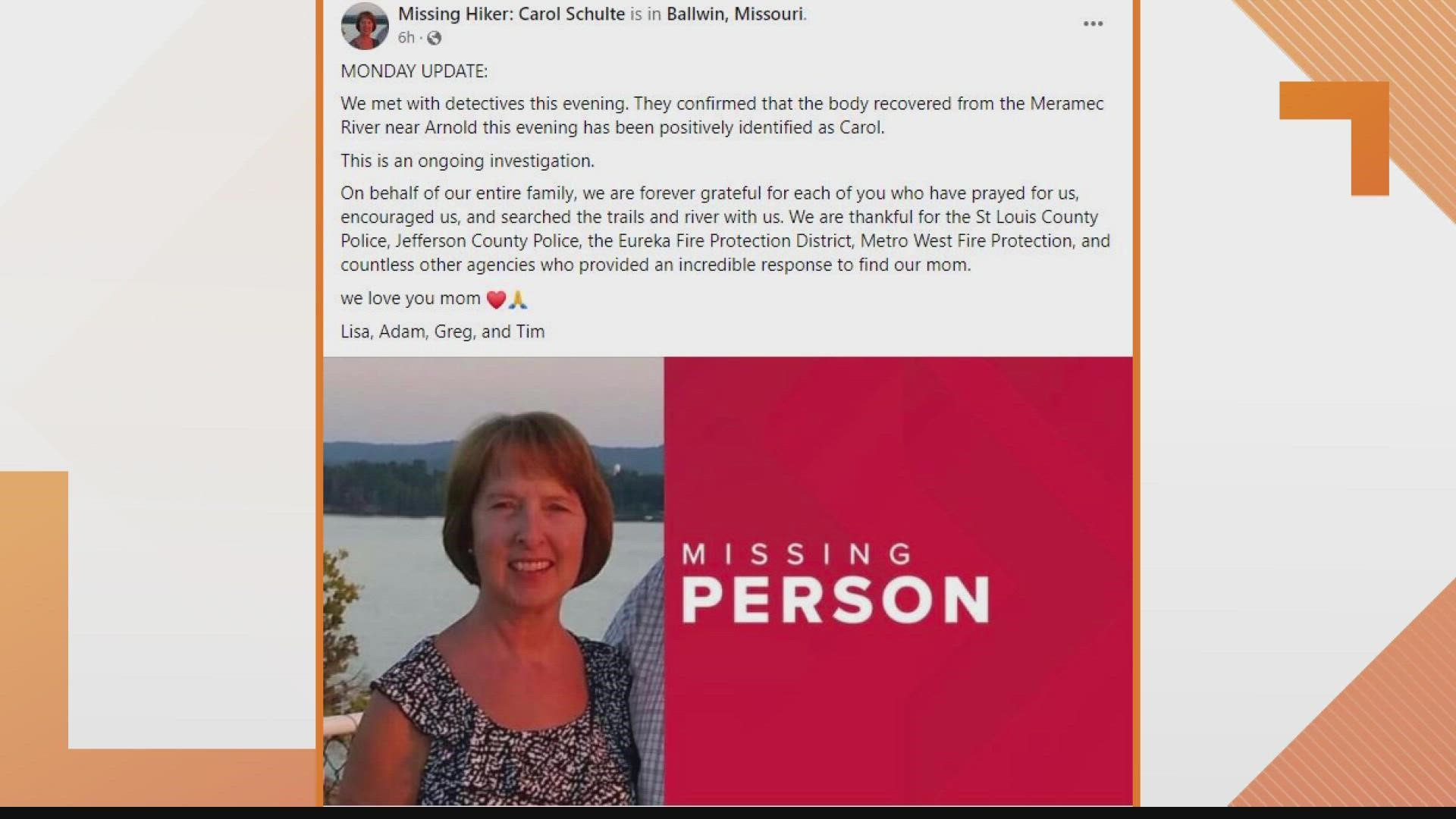 Carol Schulte, 72, was last known to be heading out for a hike on May 23 and hadn’t been heard from since. Her body was recovered from the river Monday night.
