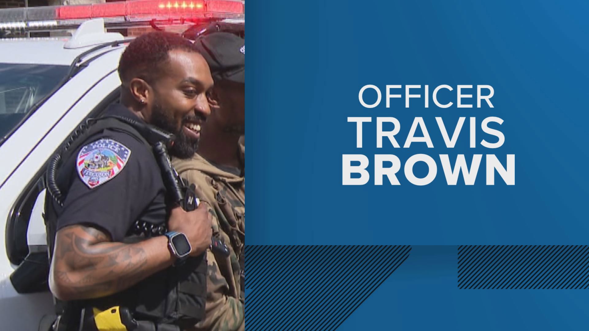 A police officer who was seriously injured in an incident Friday night was still hospitalized Sunday. Travis Brown was still fighting for his life.