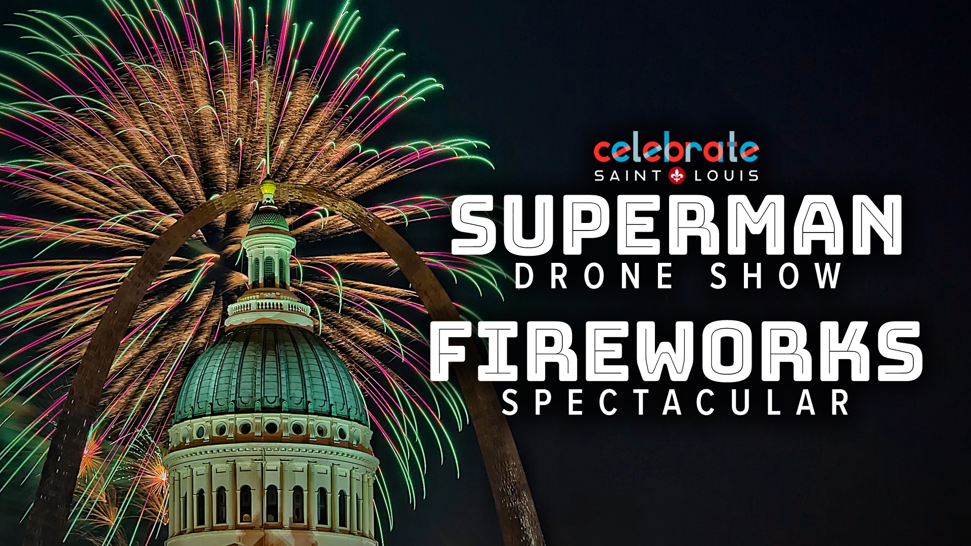 Celebrate the Fourth of July with a "Superman" drone show and spectacular fireworks from the St. Louis riverfront.