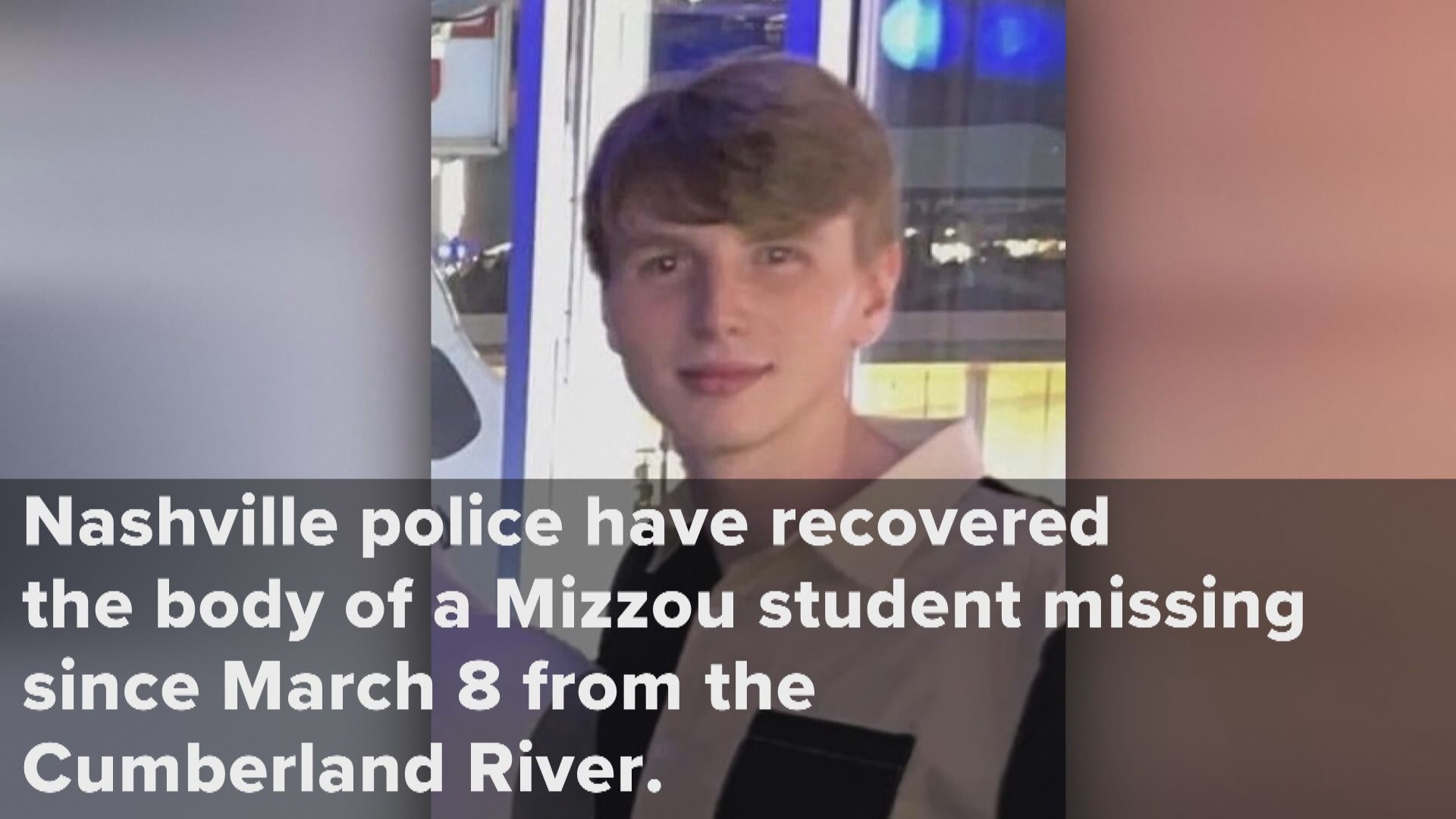 Police recovered the body from the Cumberland River downstream from where the 22-year-old student was last seen. Strain went missing March 8.