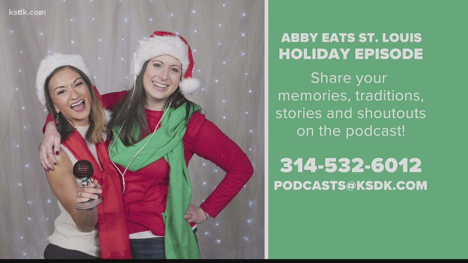 The Abby Eats St. Louis podcast team wants to share your stories on the upcoming holiday call-in episode. Call us at 314-532-6012 or email us at podcasts@ksdk.com.