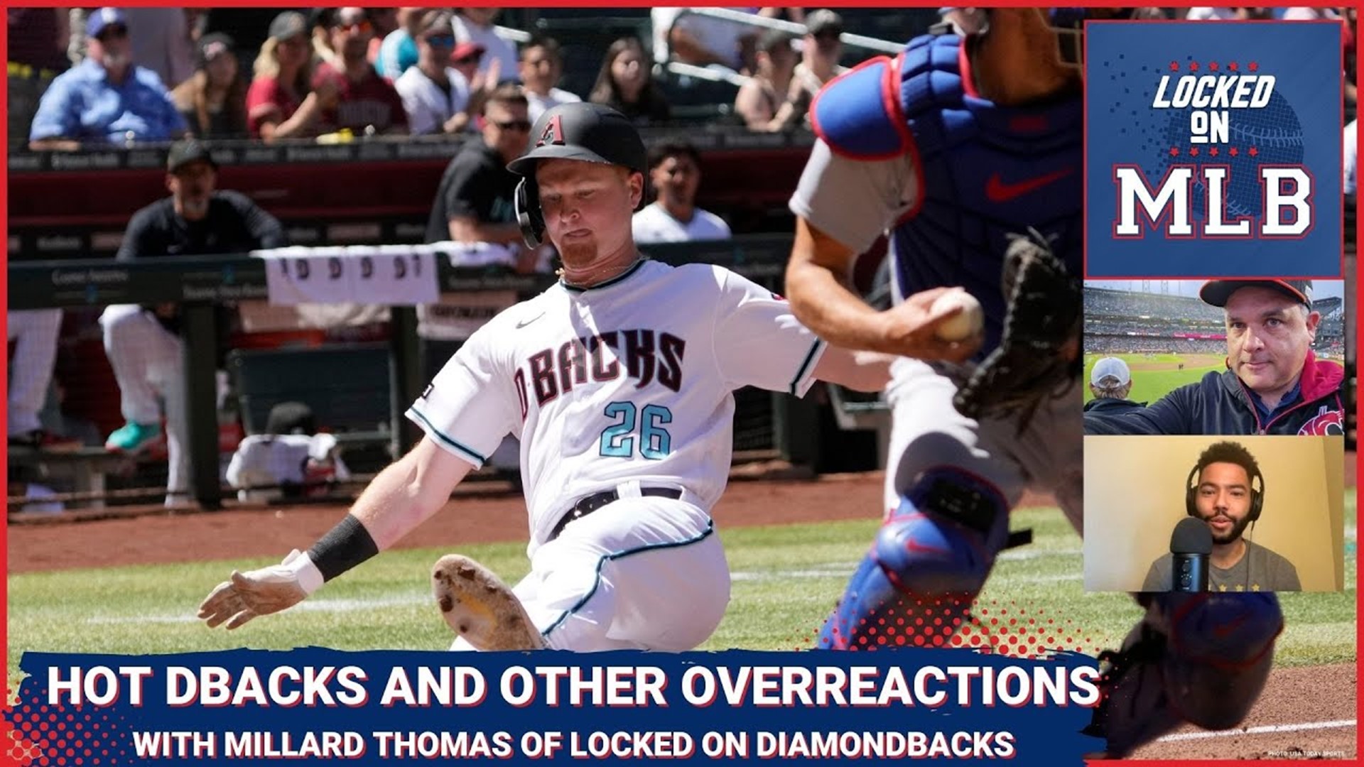Locked on MLB - Hot D'Backs Plus Other Overreations with Millard Thomas